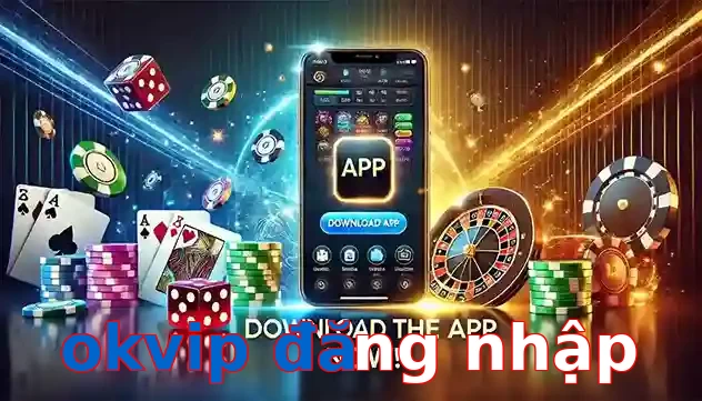 okvip đăng nhập