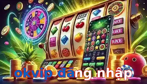 okvip đăng nhập