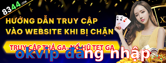 okvip đăng nhập